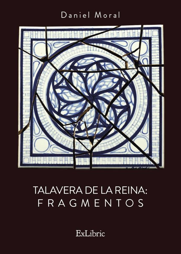 Talavera de la Reina. Fragmentos | Daniel Moral