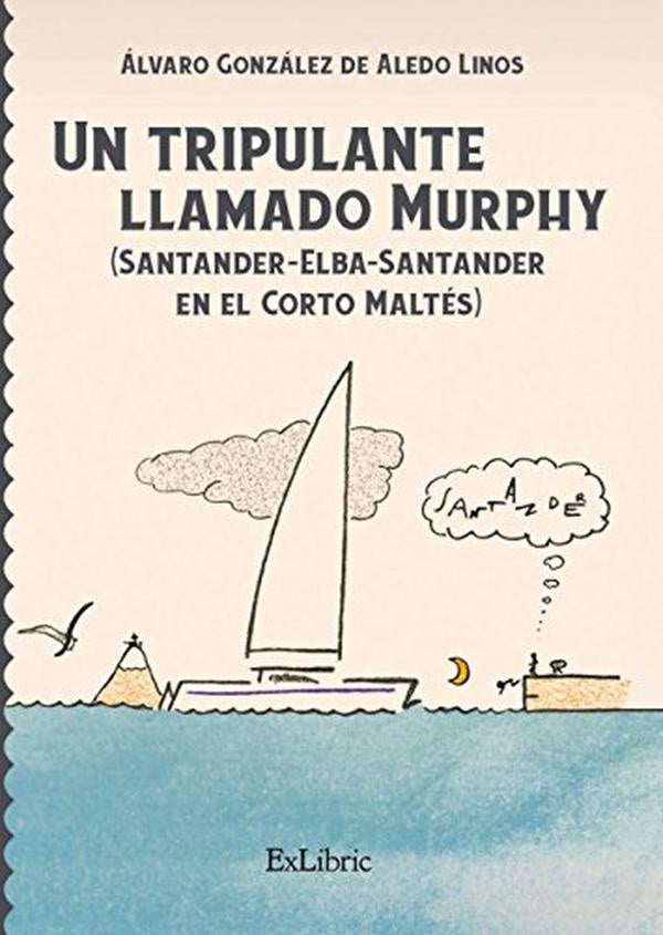 Un tripulante llamado Murphy (Santander-Elba-Santander en el Corto Maltés) | Álvaro González de Aledo Linos