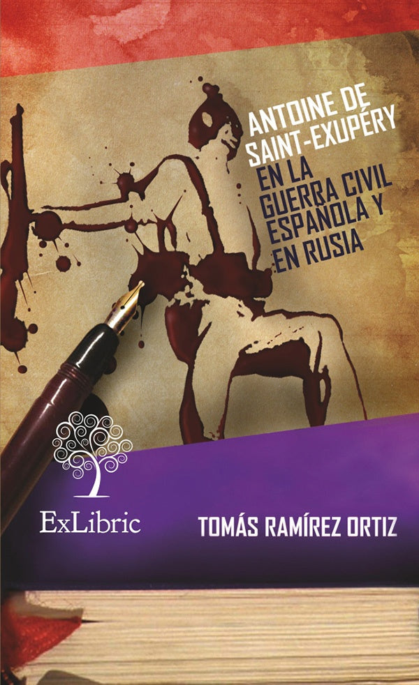 Antoine de Saint-Exupéry en la Guerra Civil Española y en Rusia | Tomás Ramírez Ortiz