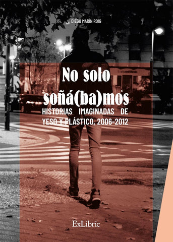 No solo soñá(ba)mos | Diego Marín Roig