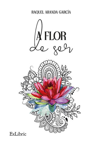 A flor de ser | Raquel Aranda García