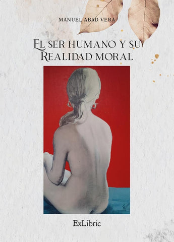 El ser humano y su realidad moral | Manuel Abad Vera