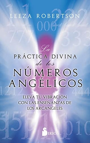 PRACTICA DIVINA DE LOS NUMEROS ANGELICOS | LEEZA ROBERTSON