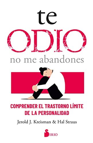 TE ODIO - NO ME ABANDONES | Jerold J. Kreisman Y Hal Straus