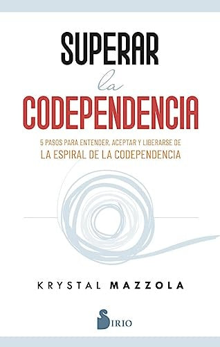 SUPERAR LA CODEPENDENCIA | Krystal Mazzola