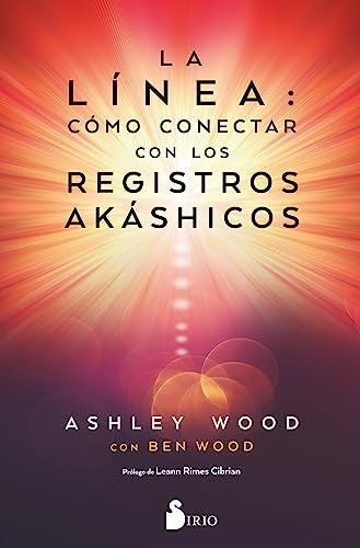 LA LÍNEA : CÓMO CONECTAR CON LOS REGISTROS AKASHICOS.. | ASHLEY  WOOD