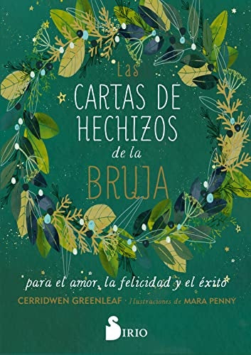LAS CARTAS DE HECHIZOS DE LA BRUJA PARA EL AMOR, LA FELICIDAD Y EL ÉXITO | Cerridwen Greenleaf