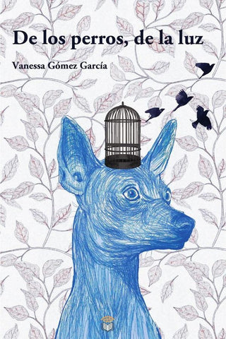 De los perros, de la luz | García, Gómez García