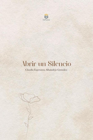 Abrir un silencio | Claudia E. Albaladejo González