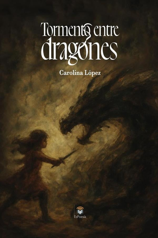 Tormento entre Dragones | Carolina López Moreno