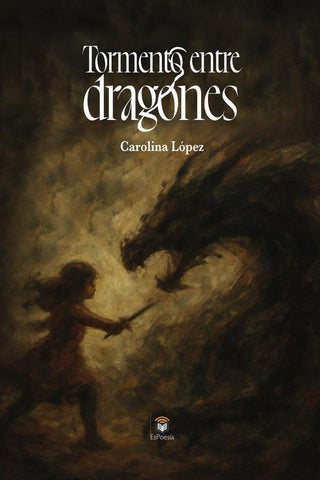 Tormento entre Dragones | Carolina López Moreno