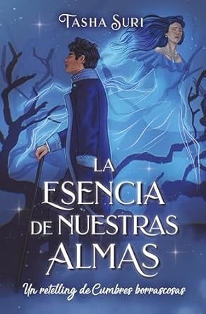 LA ESENCIA DE NUESTRAS ALMAS | TASHA  SURI