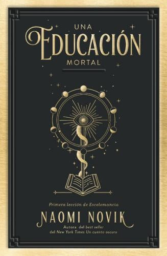 UNA EDUCACION MORTAL | NAOMI NOVIK