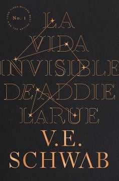 LA VIDA INVISIBLE DE ADDIE LARUE.. | V.E. SCHWAB