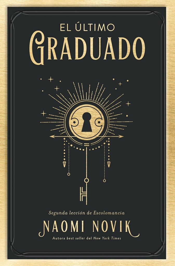 EL ÚLTIMO GRADUADO.. | NAOMI NOVIK