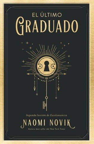 EL ÚLTIMO GRADUADO.. | NAOMI NOVIK