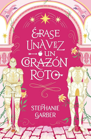 ERASE UNA VEZ UN CORAZON ROTO.. | Stephanie  Garber