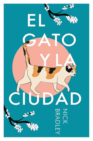 EL GATO Y LA CIUDAD.. | NICK  BRADLEY