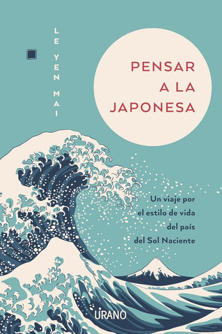 PENSAR A LA JAPONESA | Le Yen Mai