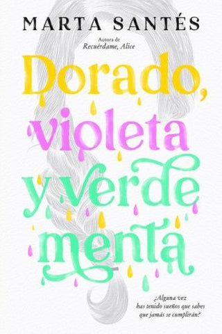 DORADO, VIOLETA Y VERDE MENTA*.. | Marta  Santés