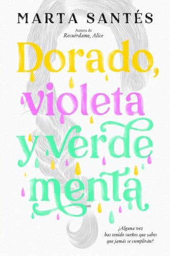 DORADO, VIOLETA Y VERDE MENTA*.. | Marta  Santés