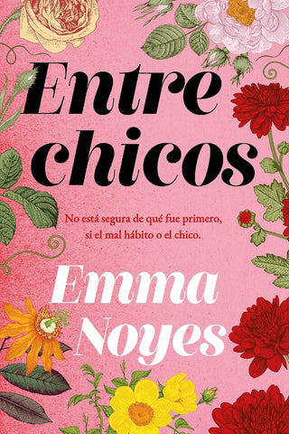 ENTRE CHICOS.. | EMMA NOYES
