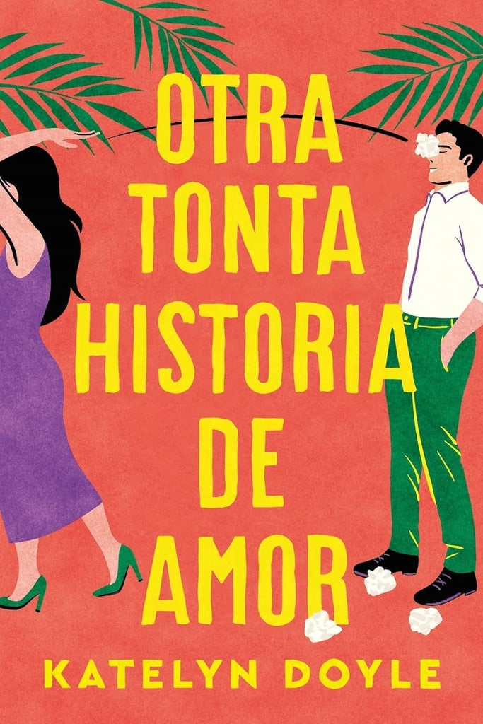 OTRA TONTA HISTORIA DE AMOR | KATELYN DOYLE