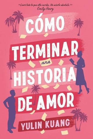 CÓMO TERMINAR UNA HISTORIA DE AMOR.. | YULIN  KUANG