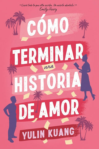 CÓMO TERMINAR UNA HISTORIA DE AMOR.. | YULIN  KUANG