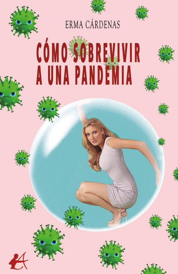 Cómo sobrevivir a una pandemia | Erma Cárdenas