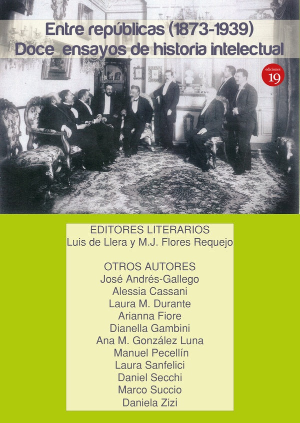 Entre repúblicas (1873-1939). Doce ensayos de historia intelectual | Llera, ANDRÉS-GALLEGO y otros