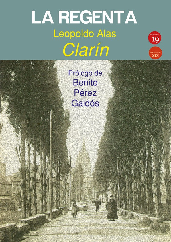 La regenta | Pérez Galdós, ALAS (Clarín) y otros