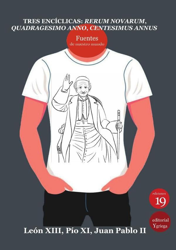 Tres encíclicas: Rerum Novarum, Quadrágesimo anno, Centesimus annus | Papa Pío X, Papa León XIII y otros
