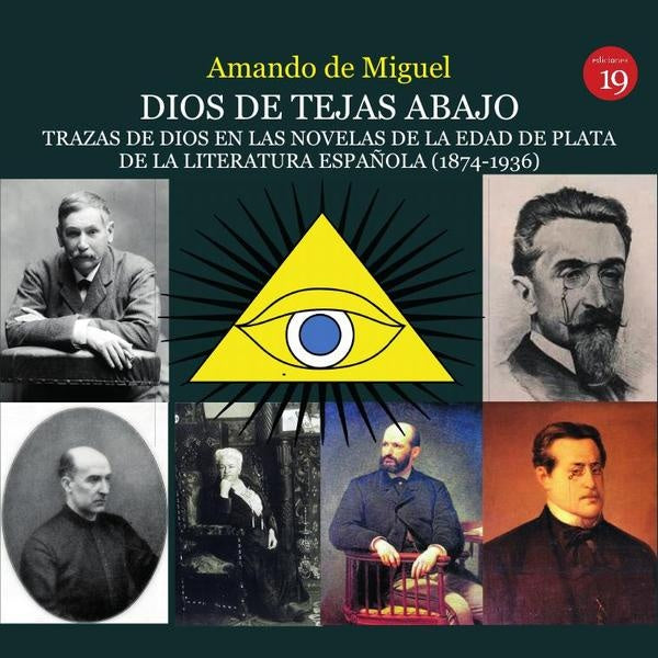 Dios de tejas abajo. Trazas de Dios en las novelas de la edad de plata de la literatura española (18 | RUEDA HERNANZ, DE MIGUEL