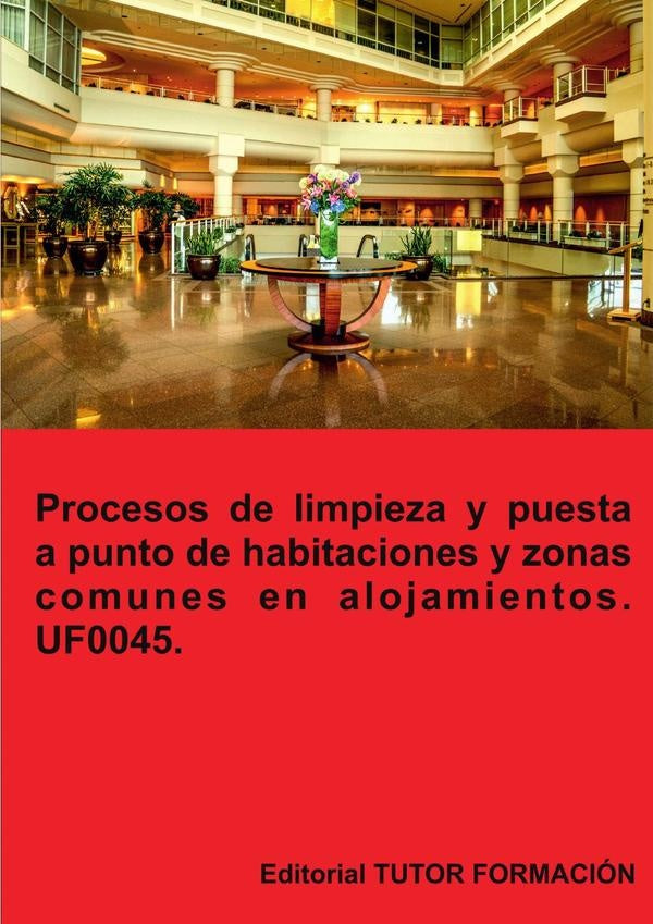 Procesos de limpieza y puesta a punto de habitaciones y zonas comunes en alojamientos. UF0045. | Eguzkiñe Urreta Okeranza