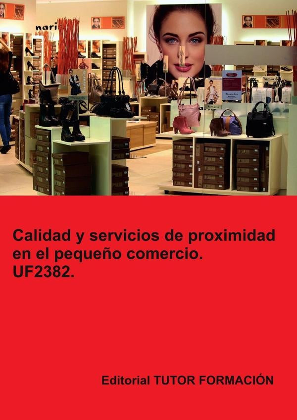 Calidad y servicios de proximidad en el pequeño comercio. UF2382. | Carmen Arenal Laza