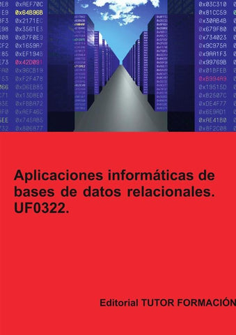 Aplicaciones informáticas de bases de datos relacionales. UF0322. | Miguel Ángel Ladrón de Guevara