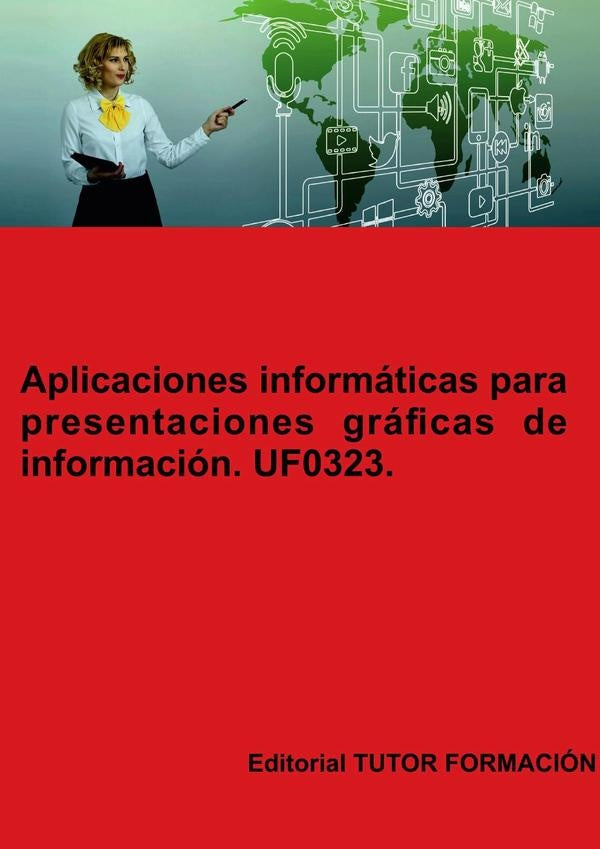 Aplicaciones informáticas para presentaciones gráficas de información. UF0323. | Miguel Ángel Ladrón de Guevara