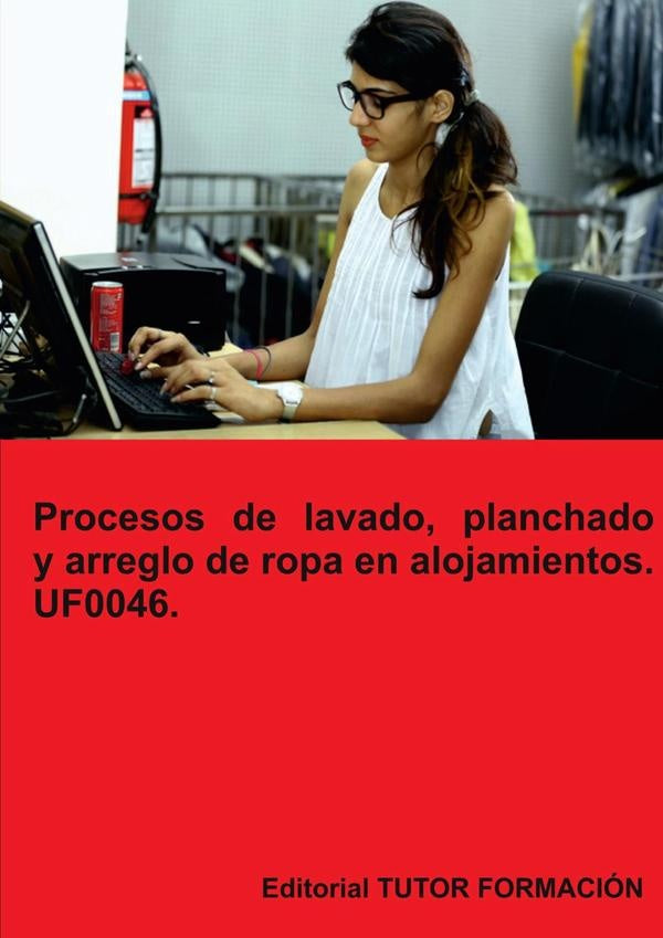 Procesos de lavado, planchado y arreglo de ropa en alojamientos. UF0046. | Eguzkiñe Urreta Okeranza