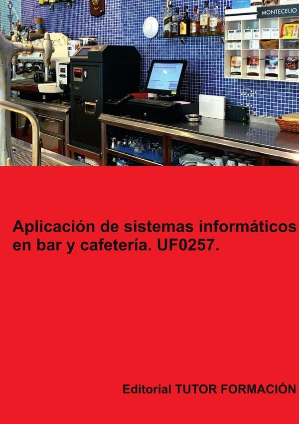 Aplicación de sistemas informáticos en bar y cafetería. UF0257. | Miguel Ángel Ladrón de Guevara
