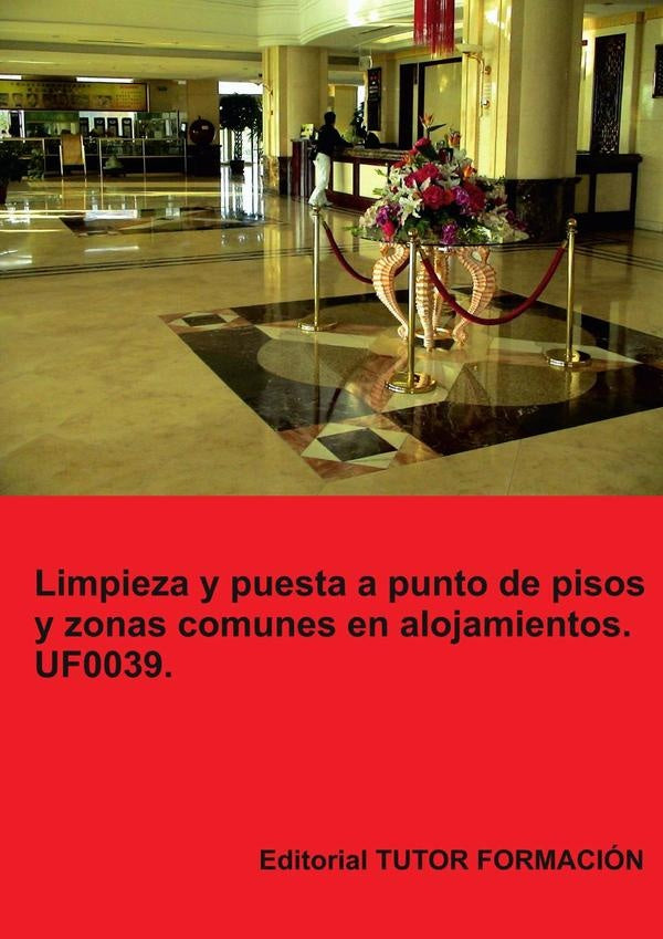 Limpieza y puesta a punto de pisos y zonas comunes en alojamientos. UF0039. | Natalia Santos Rubio