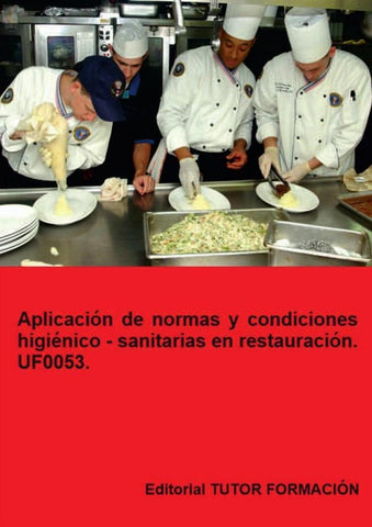 Aplicación de normas y condiciones higiénico  sanitarias en restauración. UF0053. | Miguel Ángel Fernández Díaz