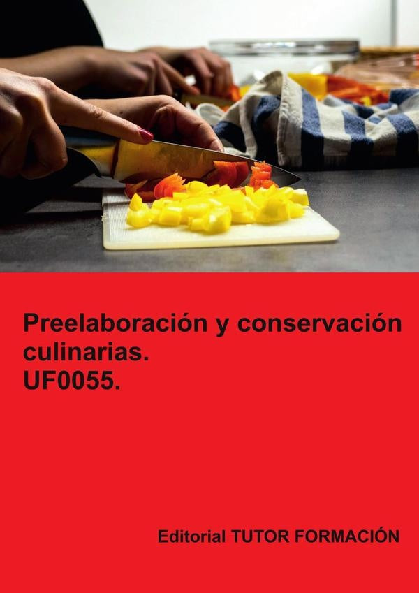 Preelaboración y conservación culinarias. UF0055. | Ambrosio Carrón Sánchez