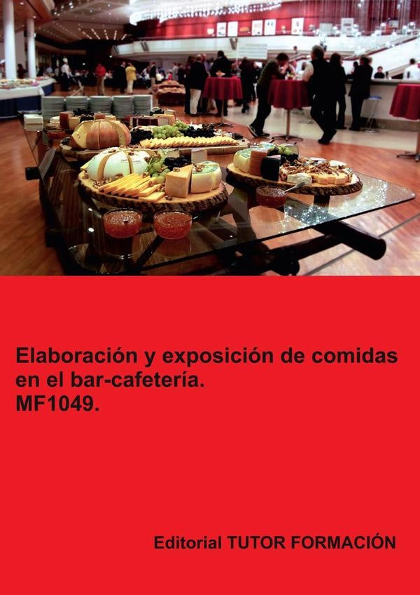 Elaboración y exposición de comidas en el bar- cafetería. MF1049. | Miguel Ángel Ladrón de Guevara