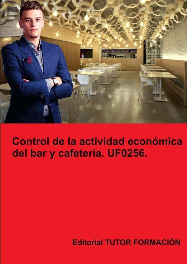 Control de la actividad económica del bar y cafetería. UF0256. | Miguel Ángel Ladrón de Guevara