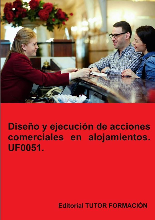 Diseño y ejecución de acciones comerciales en alojamientos. UF0051. | Eguzkiñe Urreta Okeranza