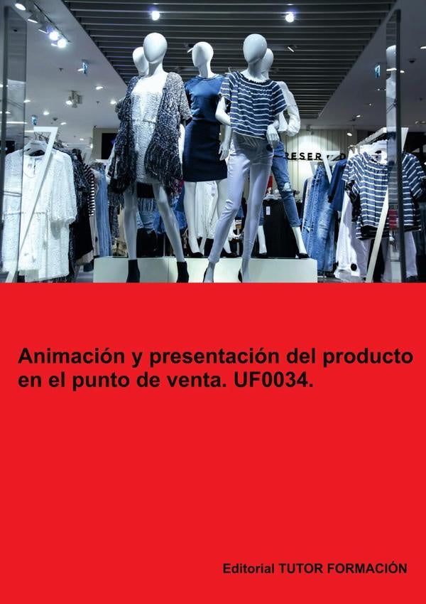 Animación y Presentación del producto en el punto de venta. UF0034. | Carmen Arenal Laza