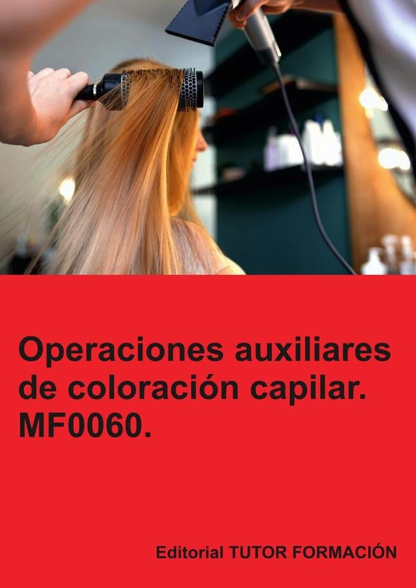 Operaciones auxiliares de coloración capilar. MF0060. | Ana Rodríguez-Rey Burgos