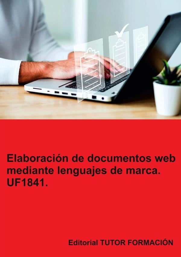 Elaboración de documentos web mediante lenguajes de marca. UF1841. | Coronado, Coronado García