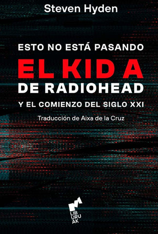 ESTO NO ESTÁ PASANDO. EL KID A DE RADIOHEAD.. | STEVEN  HYDEN
